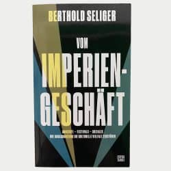 Berthold Seliger Vom Imperiengeschäft